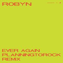 robyn: Ever Again (Planningtorock Remix)