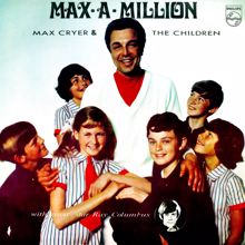 Max Cryer & The Children: Max-A-Million