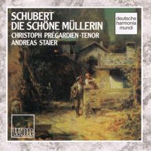 Christoph Prégardien: Schubert - Die schöne Müllerin