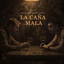 Mera: La Caña Mala (feat. Nacho Barrientos)