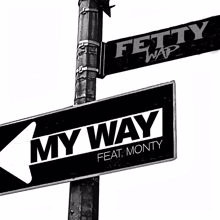 Fetty Wap: My Way (feat. Monty)