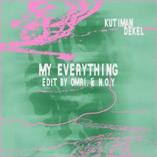 Kutiman: My Everything (feat. Dekel) (OMRI. & N.O.Y Edit)