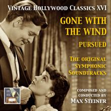 Max Steiner: Vintage Hollywood Classics, Vol. 16: Gone with the Wind & Pursued (Original Motion Picture Soundtracks)