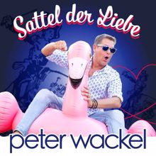 Peter Wackel: Sattel der Liebe (Xtreme Sound Mix)