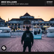 Mike Williams: Make You Mine (feat. Moa Lisa) (Extended Mix)