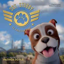 Patrick Doyle: Sgt. Stubby: An American Hero (Original Motion Picture Soundtrack)