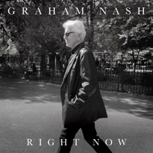 Graham Nash: Right Now