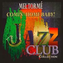 Mel Torme: Comin' Home Baby!