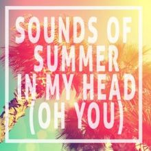 Sounds of Summer: In My Head (Oh You)