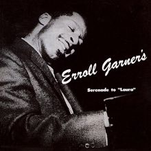 Erroll Garner: Serenade To "Laura"