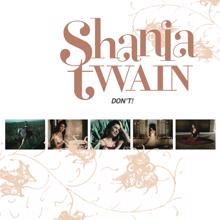 Shania Twain: Don't! (Greatest Hits Version) (Don't!)
