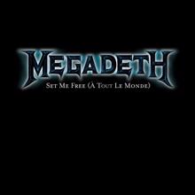 Megadeth: Set Me Free [À Tout Le Monde]