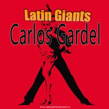 Carlos Gardel: Del Barrio de las Latas