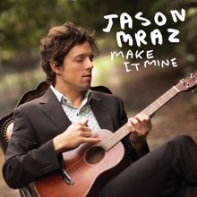 Jason Mraz: Make It Mine