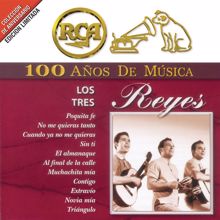 Los Tres Reyes: RCA 100 Años De Musica