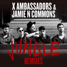 X Ambassadors, Jamie N Commons: Jungle (KDrew Remix Extended)