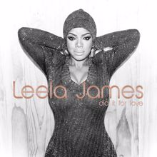 Leela James: Did It For Love