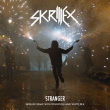 Skrillex: Stranger (Skrillex Remix with Tennyson & White Sea)