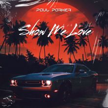 Paul Parker: Show Me Love