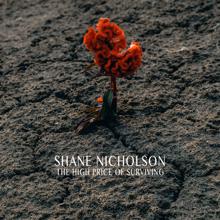 Shane Nicholson: The High Price Of Surviving