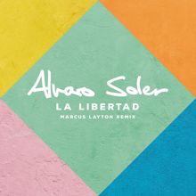 Alvaro Soler: La Libertad (Marcus Layton Remix)