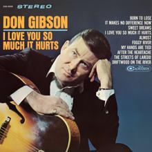 Don Gibson: I Love You So Much It Hurts