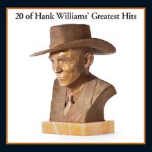 Hank Williams: 20 Of Hank Williams' Greatest Hits