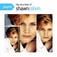 Shawn Colvin: Playlist: The Very Best Of Shawn Colvin