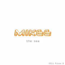 Mikee: The Sea