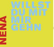 Nena: Willst Du mit mir gehn