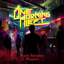 One Morning Left: Neon Inferno (Paradise)