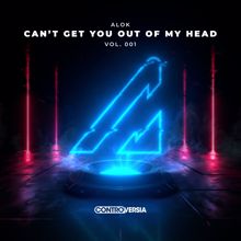 Alok: Can't Get You Out Of My Head Vol. 001