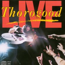 George Thorogood & The Destroyers: Bad To The Bone (Live At The Cincinnati Garden, Cincinnati, Ohio/1986)