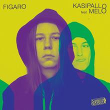 Figaro: Kasipallo (feat. MELO)