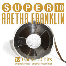 Aretha Franklin: Super 10