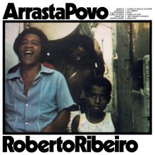 Roberto Ribeiro: Arrasta Povo