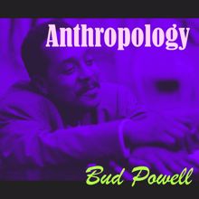 Bud Powell: Anthropology