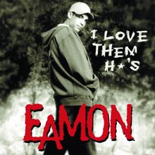 Eamon feat. Ghostface: I Love Them Ho's