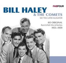 Bill Haley & His Comets: See You Later Alligator