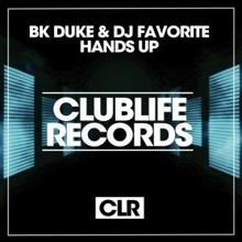 BK Duke & DJ Favorite: Hands Up