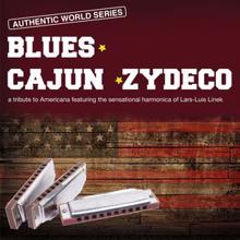 Lars-Luis Linek: Blues - Cajun - Zydeco (A Tribute to Americana Featuring the Sensational Harmonica of Lars-Luis Linek)