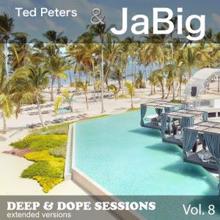 Ted Peters & Jabig: Deep & Dope Sessions, Vol. 8