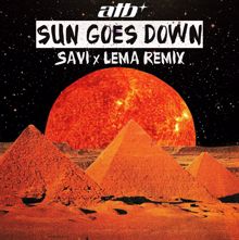 ATB: Sun Goes Down (Savi x Lema Remix)