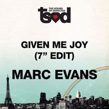 Marc Evans: Given Me Joy: 7" Edit