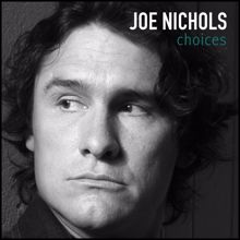 Joe Nichols: Choices