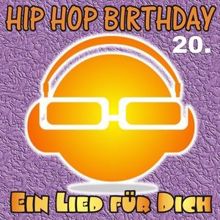 Ein Lied für Dich: Hip Hop Birthday: Zum 20. Geburtstag (Männliche Version)