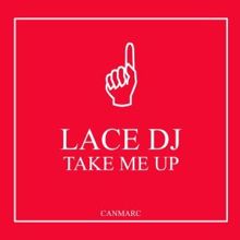 Lace DJ: Take Me Up (Club Mix)