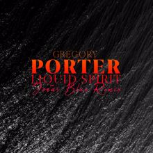 Gregory Porter: Liquid Spirit (Jonas Blue Remix) (Liquid SpiritJonas Blue Remix)
