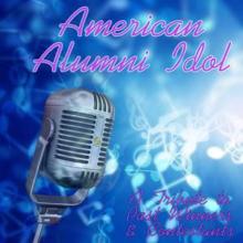 Fandom: American Alumni Idol: A Tribute to Past Winners & Contestants