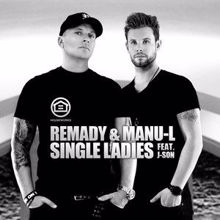 Remady, Manu-L, J-Son: Single Ladies (Single Edit)